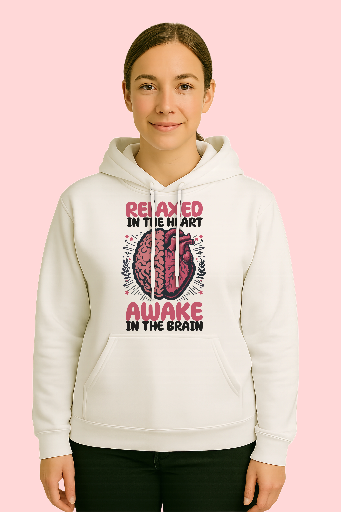 Relaxed in the Heart Awake in the Brain Unisex Hoodie