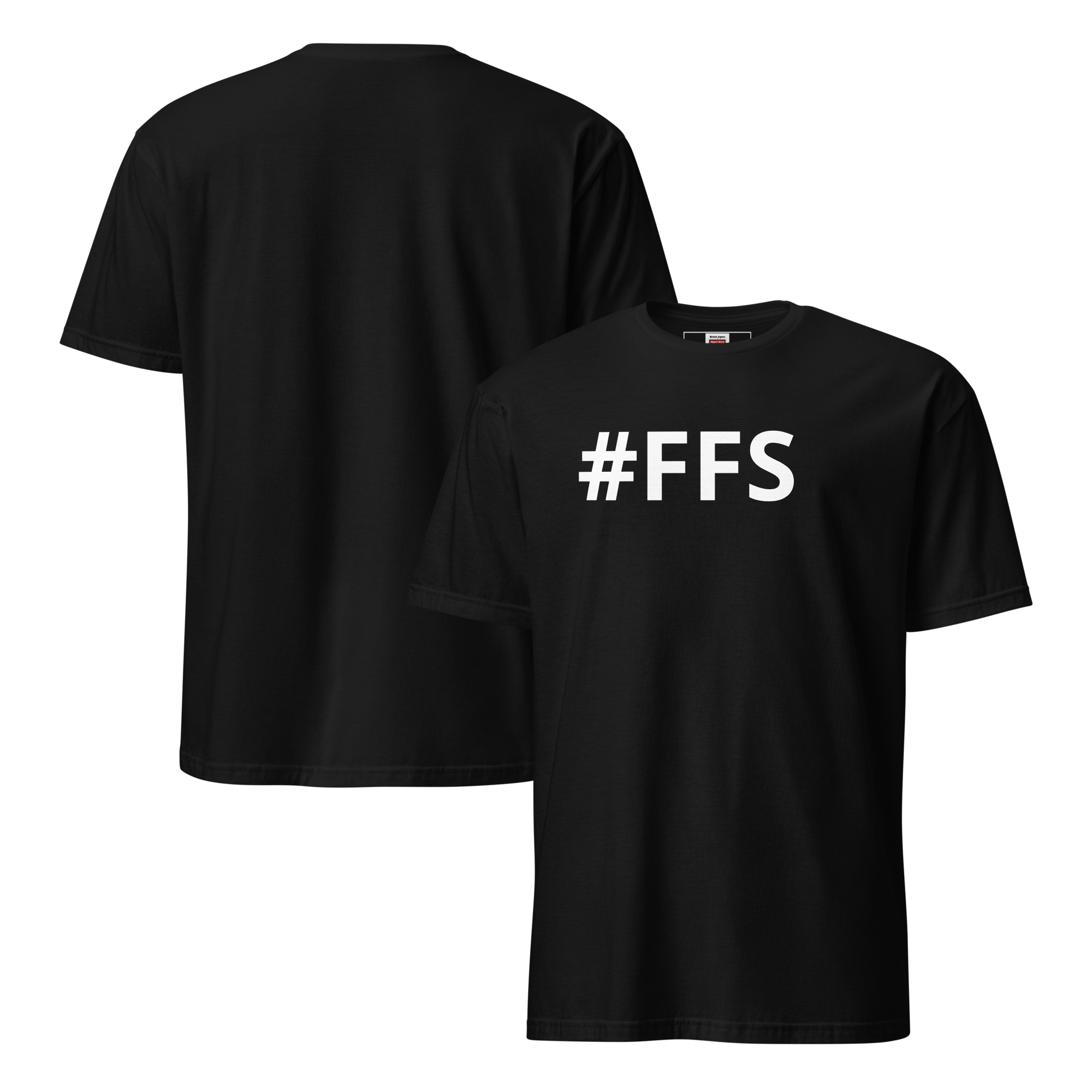 Hashtag FFS T-shirt