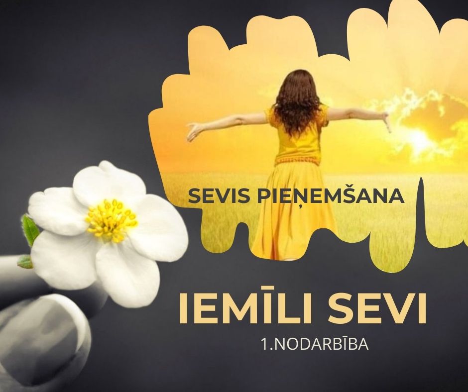 "IEMĪLI SEVI"- 1.nodarbība no četru nodarbību komplekta. 48.36 min.