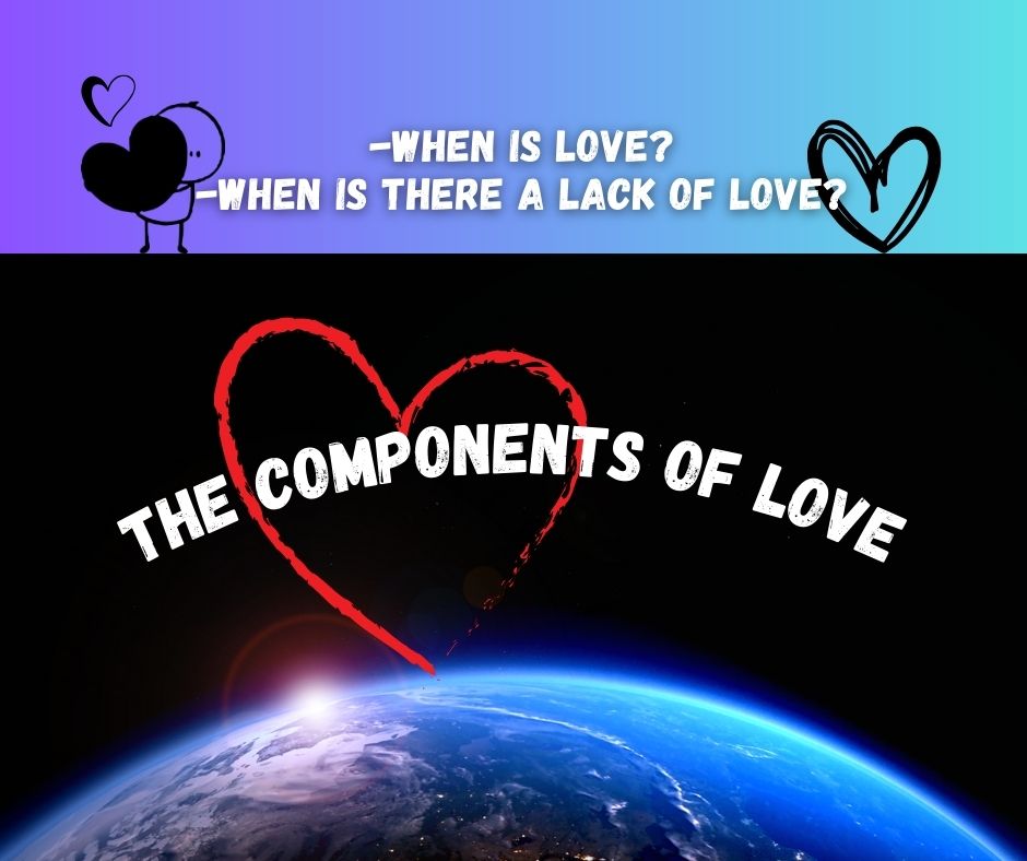 THE COMPONENTS OF LOVE