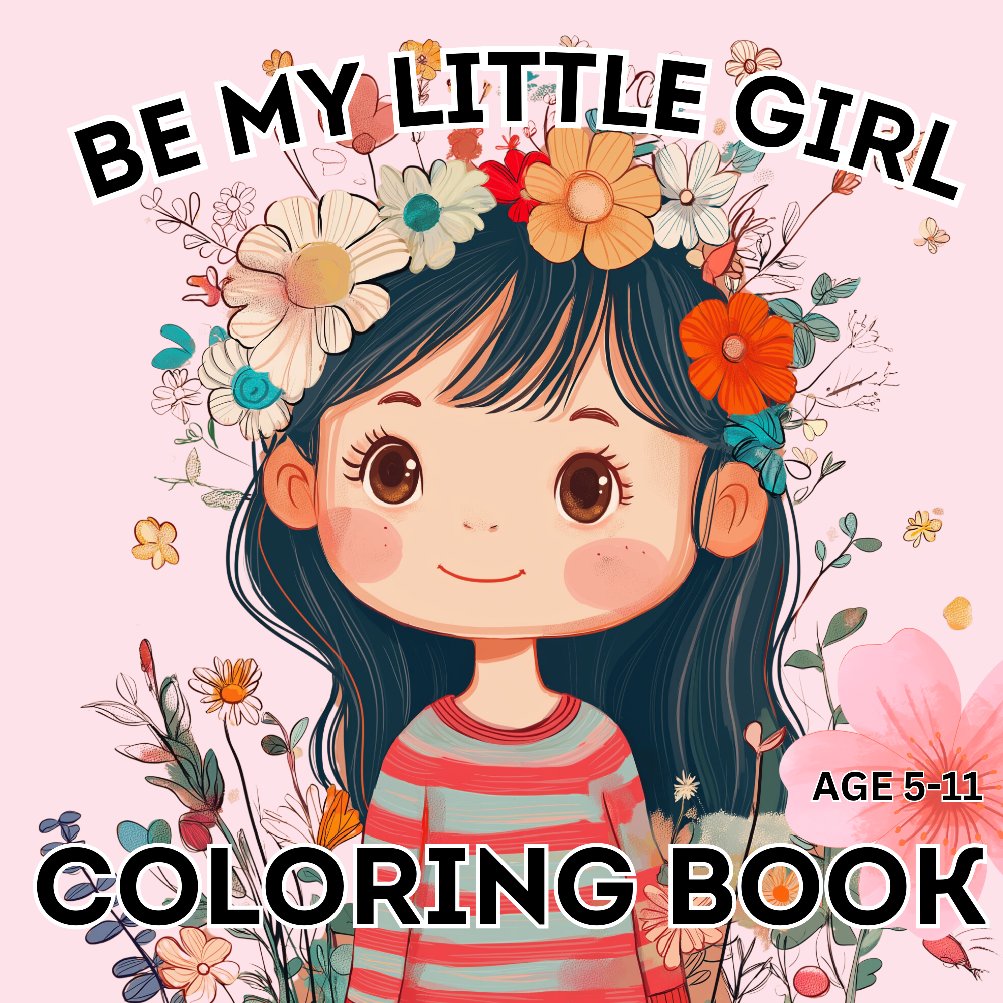 "Be My Little Girl" Malbuch: 36 zauberhafte Motive zum Ausmalen für kleine Mädchen 