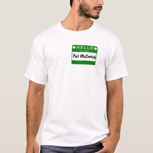 Hello - My Name Pat McCr*tch T-Shirt