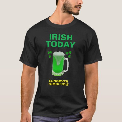 Irish Today - Hungover Tomorrow T-Shirt