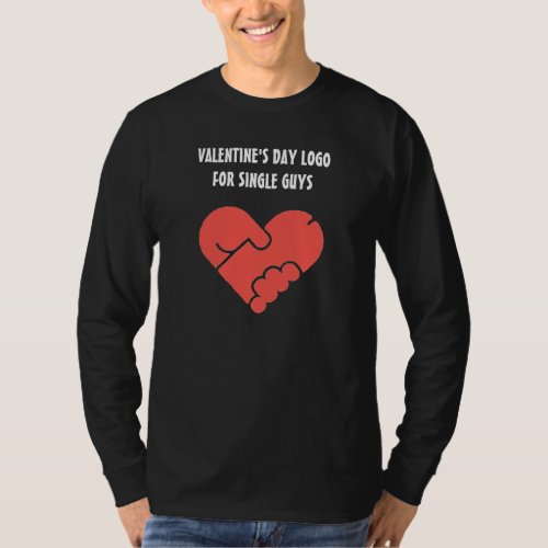 Valentine's Day Logo for Single Guys T-Shirt