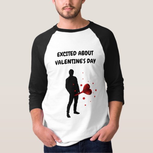 Excited About Valentine's Day T-Shirt