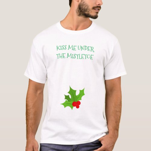 Kiss Me Under the Mistletoe Holiday T-Shirt