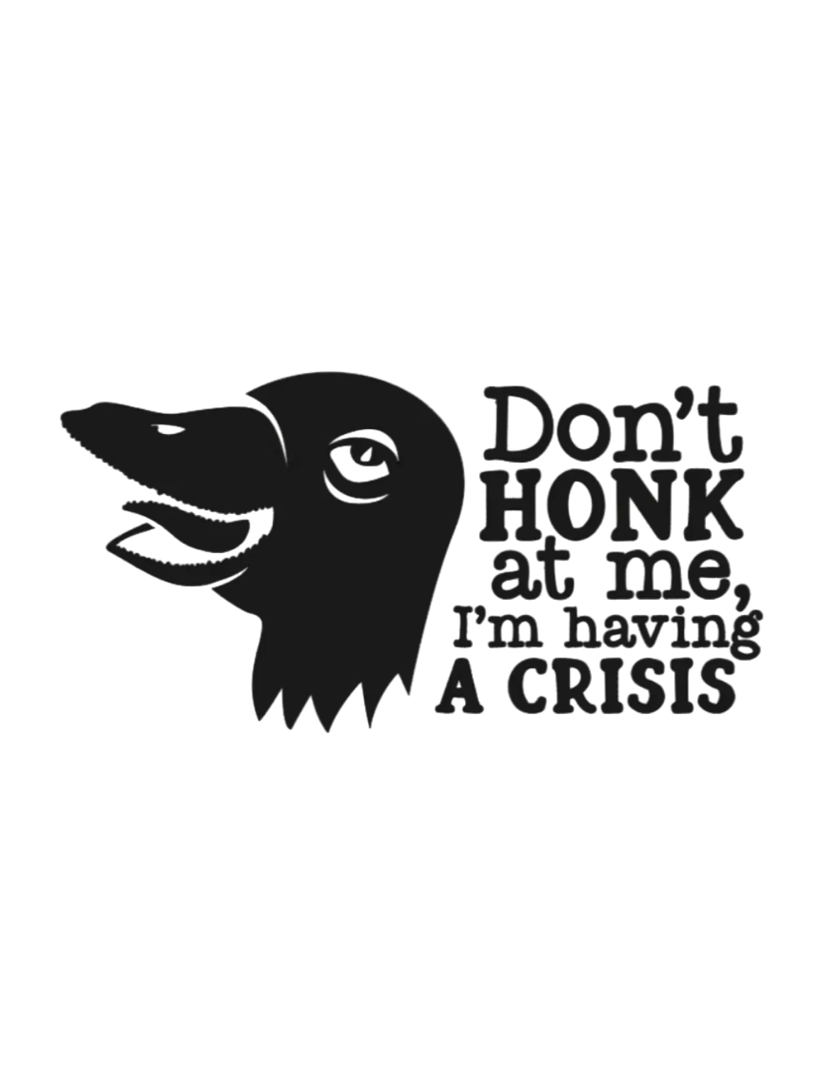 Don't Honk at Me, I'm Having a Crisis Window Decal
