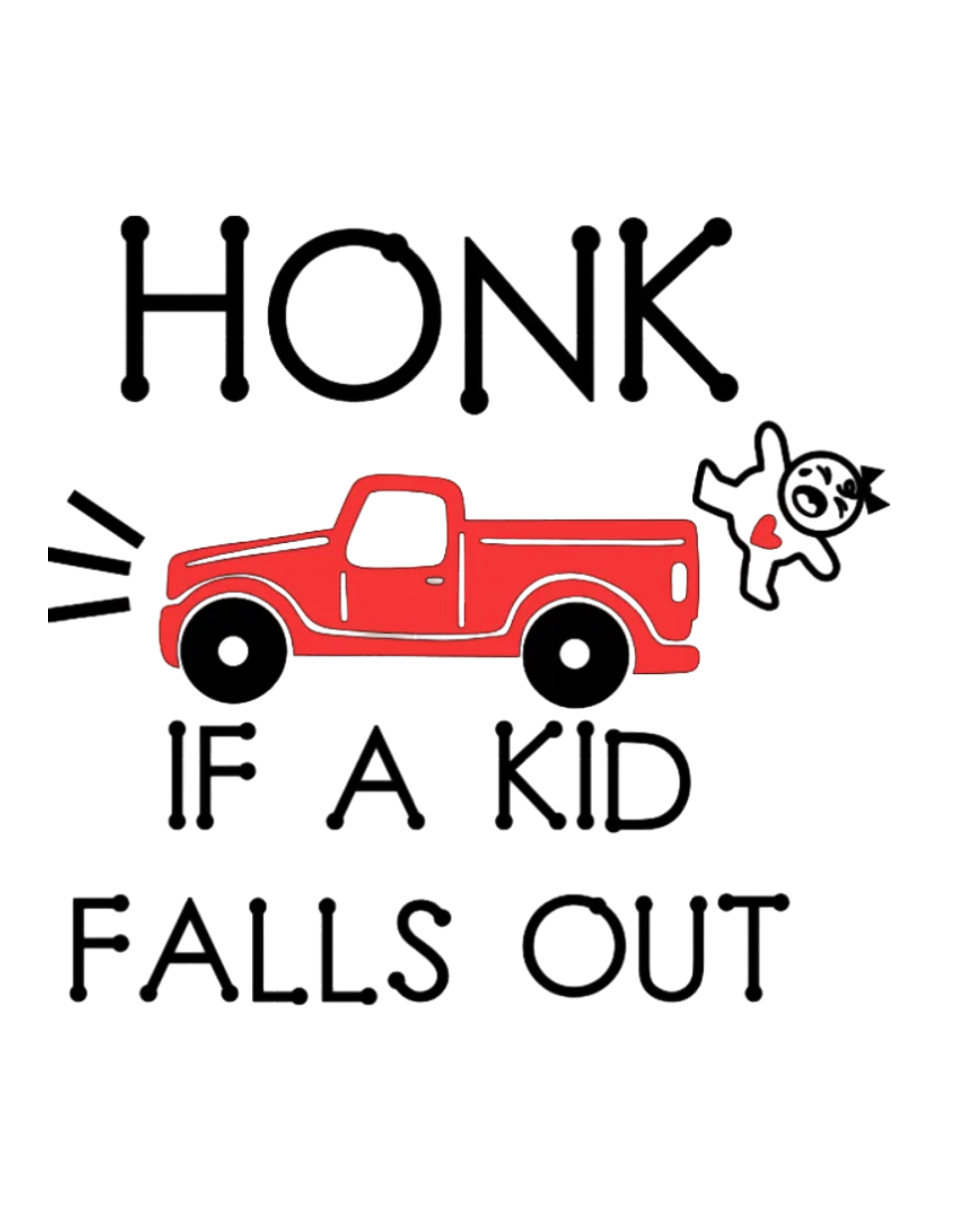 Honk if a Kid Falls Out Red Vehicle Window Decal