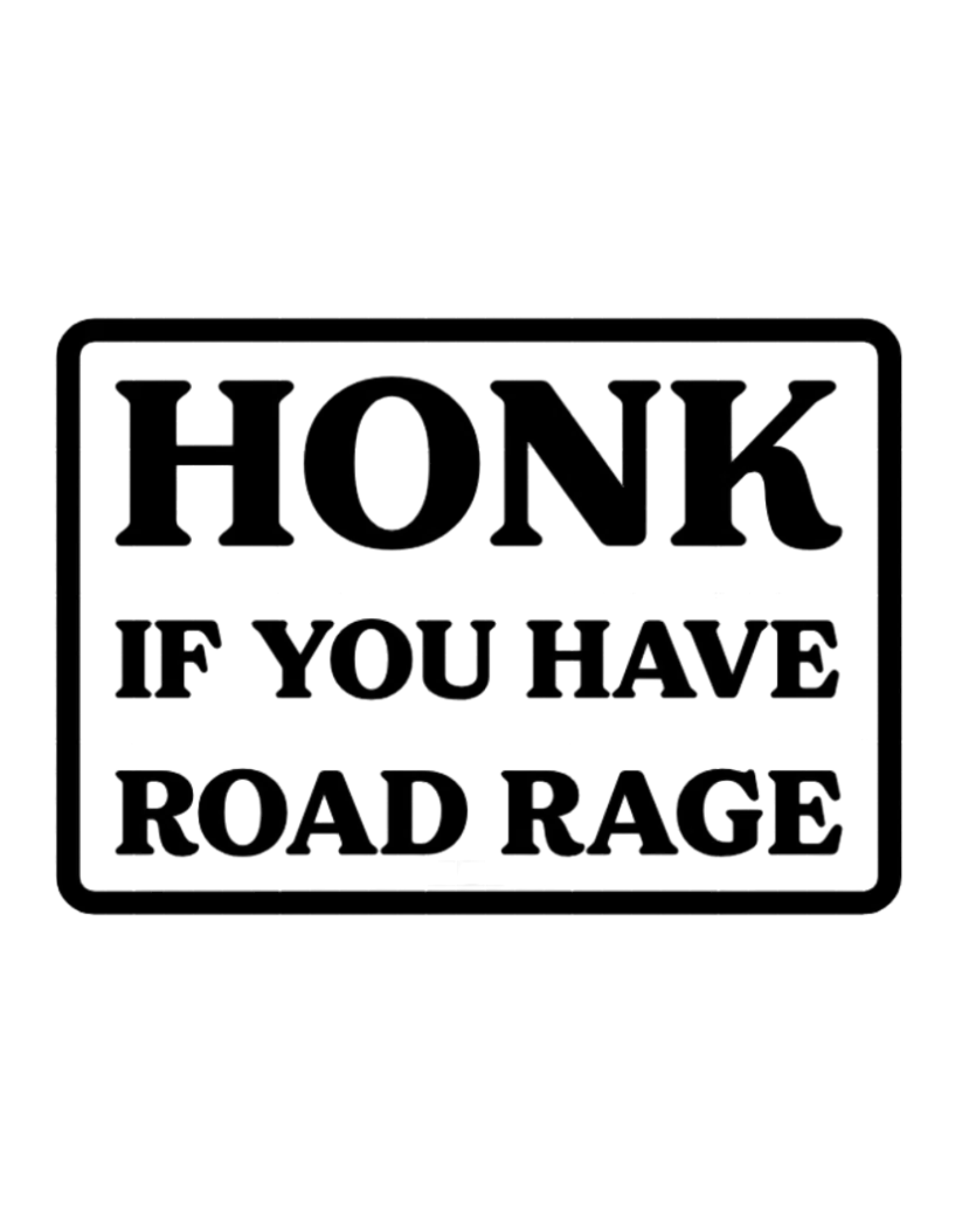 Honk if You Have Road Rage Window Decal