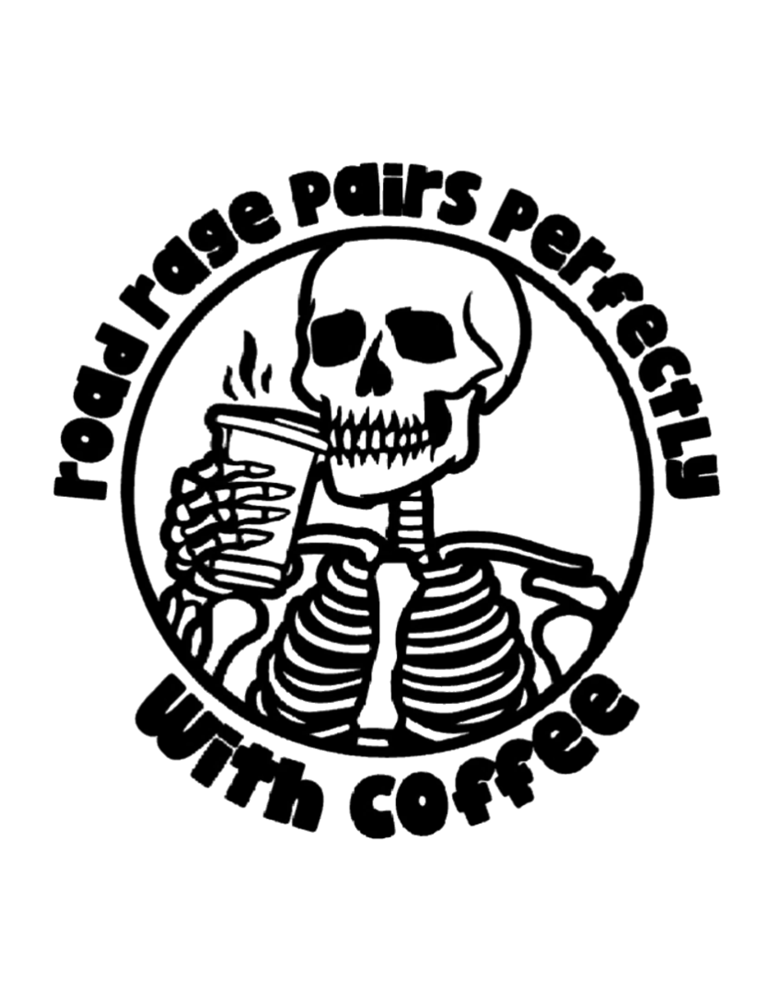 Road Rage Pairs Perfectly with Coffee Window Decal