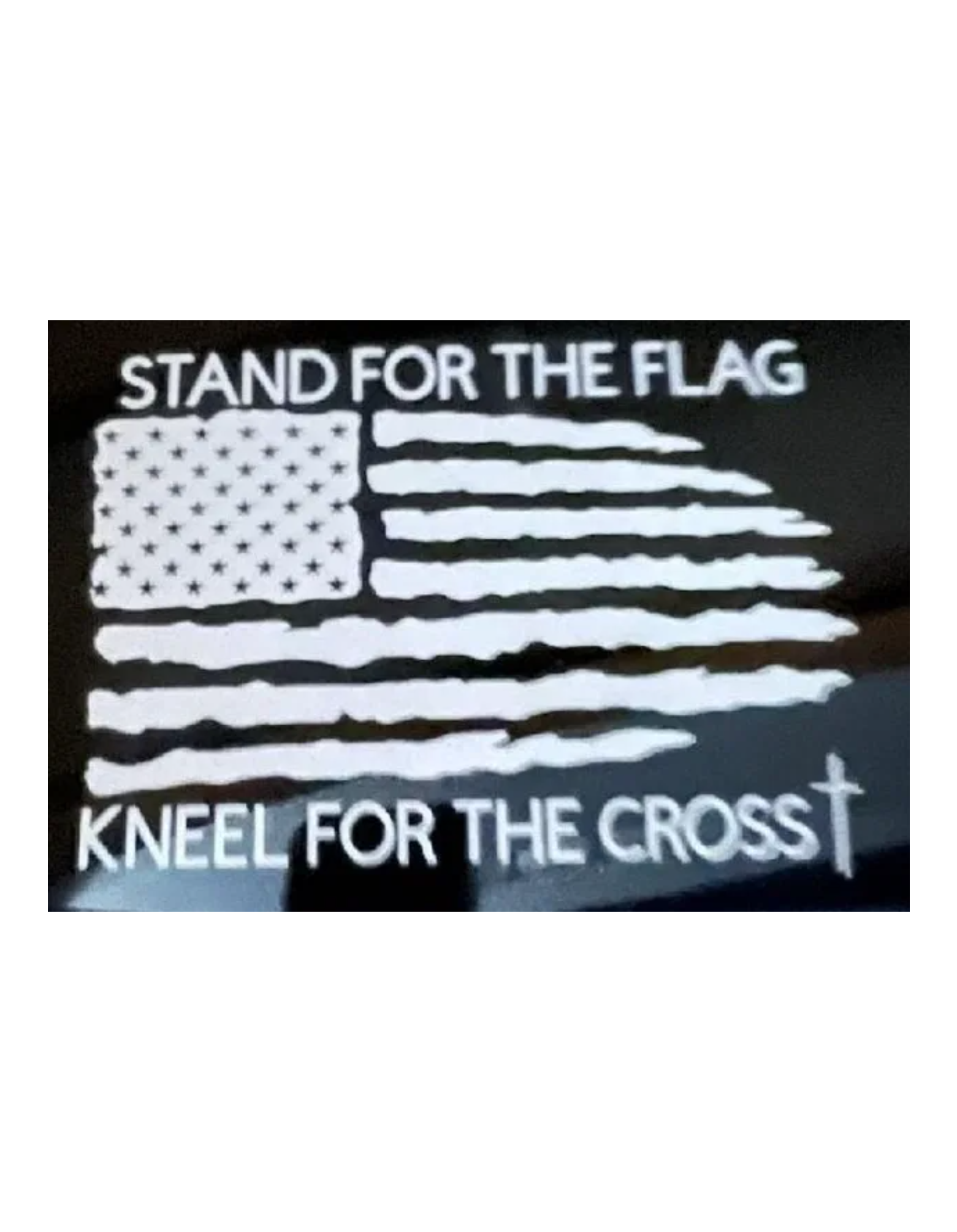 Stand for the Flag, Kneel for the Cross Window Decal
