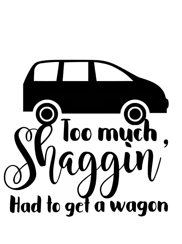 Too Much Shaggin' Had to Get a Wagon Window Decal