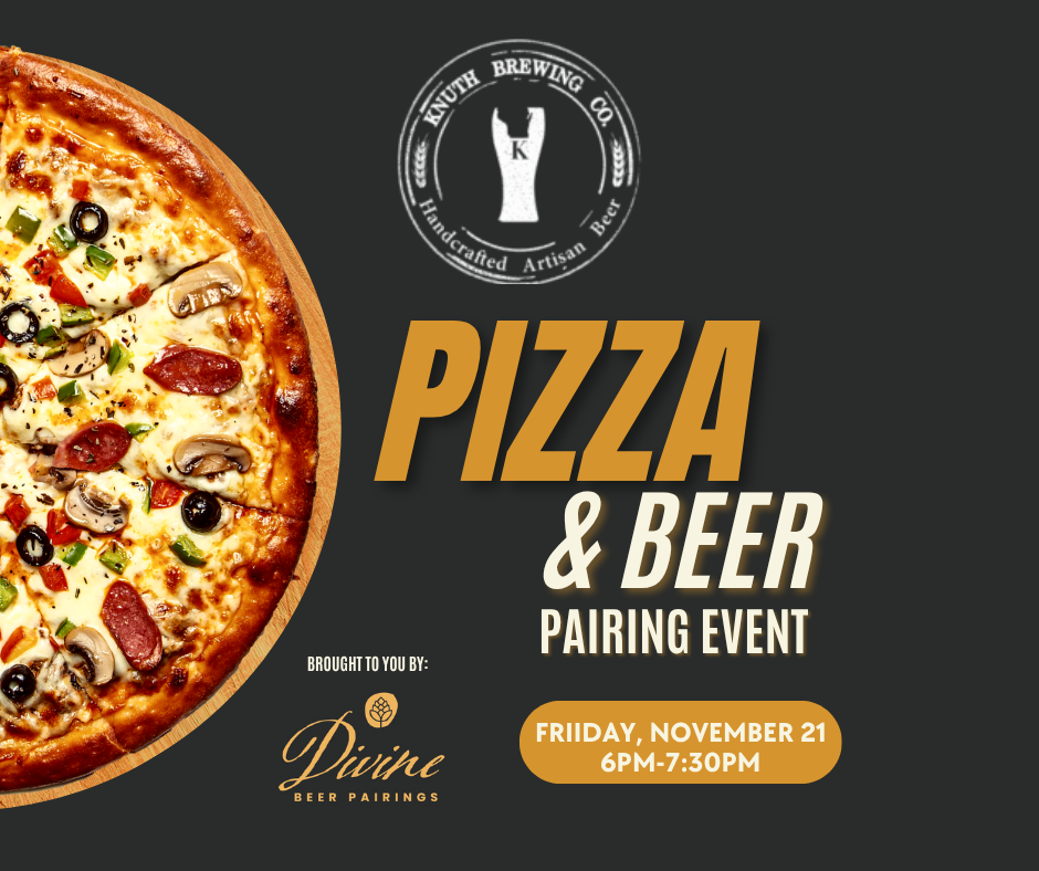 Friday, November 21 Knuth Pizza & Beer Pairing Event