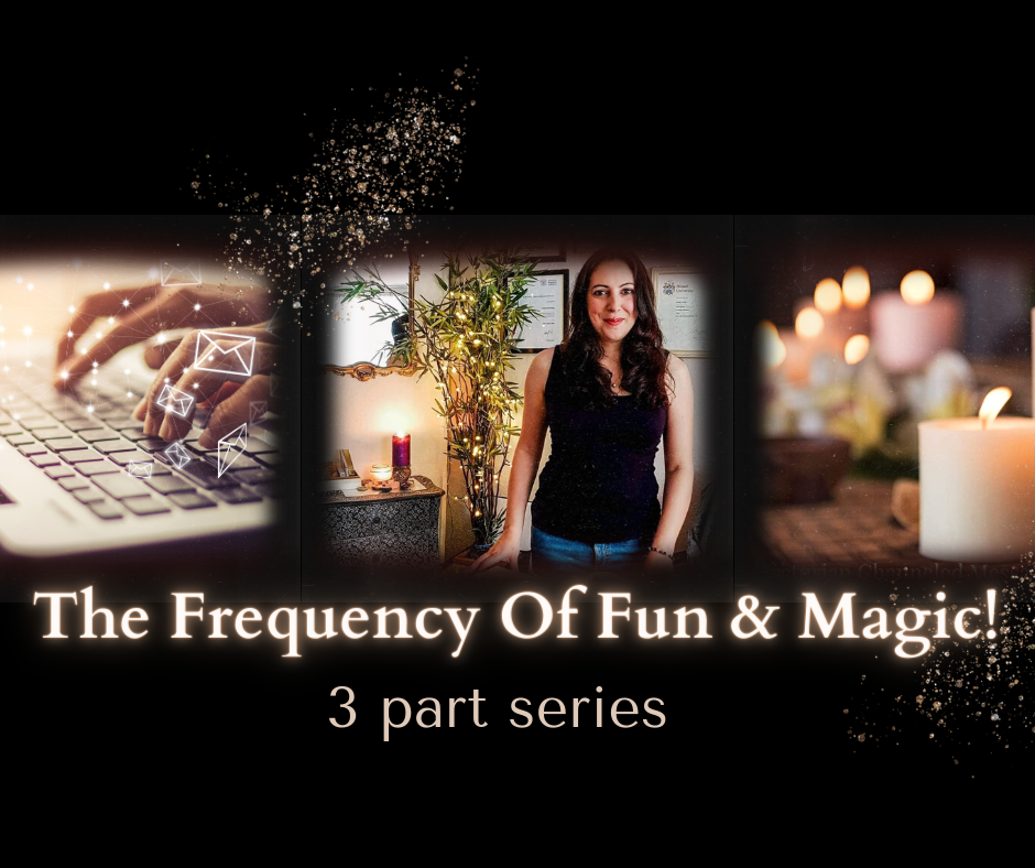 The Frequency of Fun & Magic (3 part series)