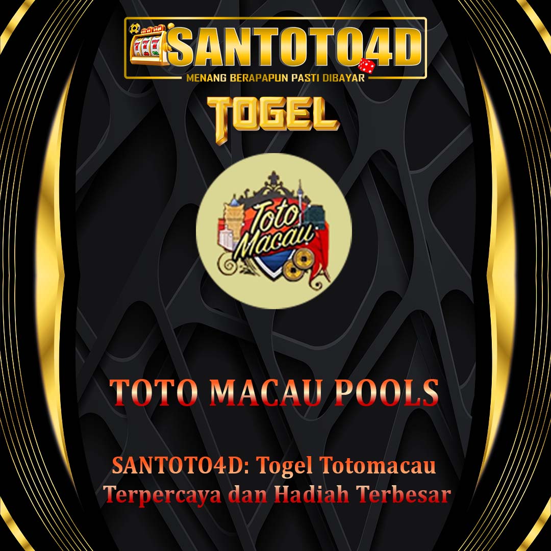 SANTOTO4D: Situs Togel Totomacau Terbaik dengan Hadiah Besar