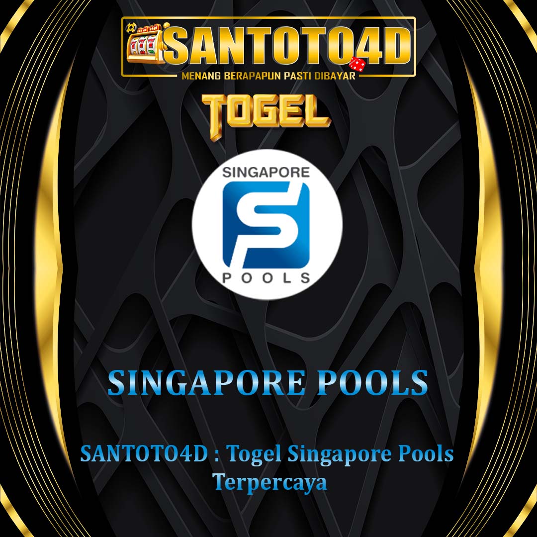 SANTOTO4D: Togel Singapore Pools Terbaik dengan Hadiah Besar