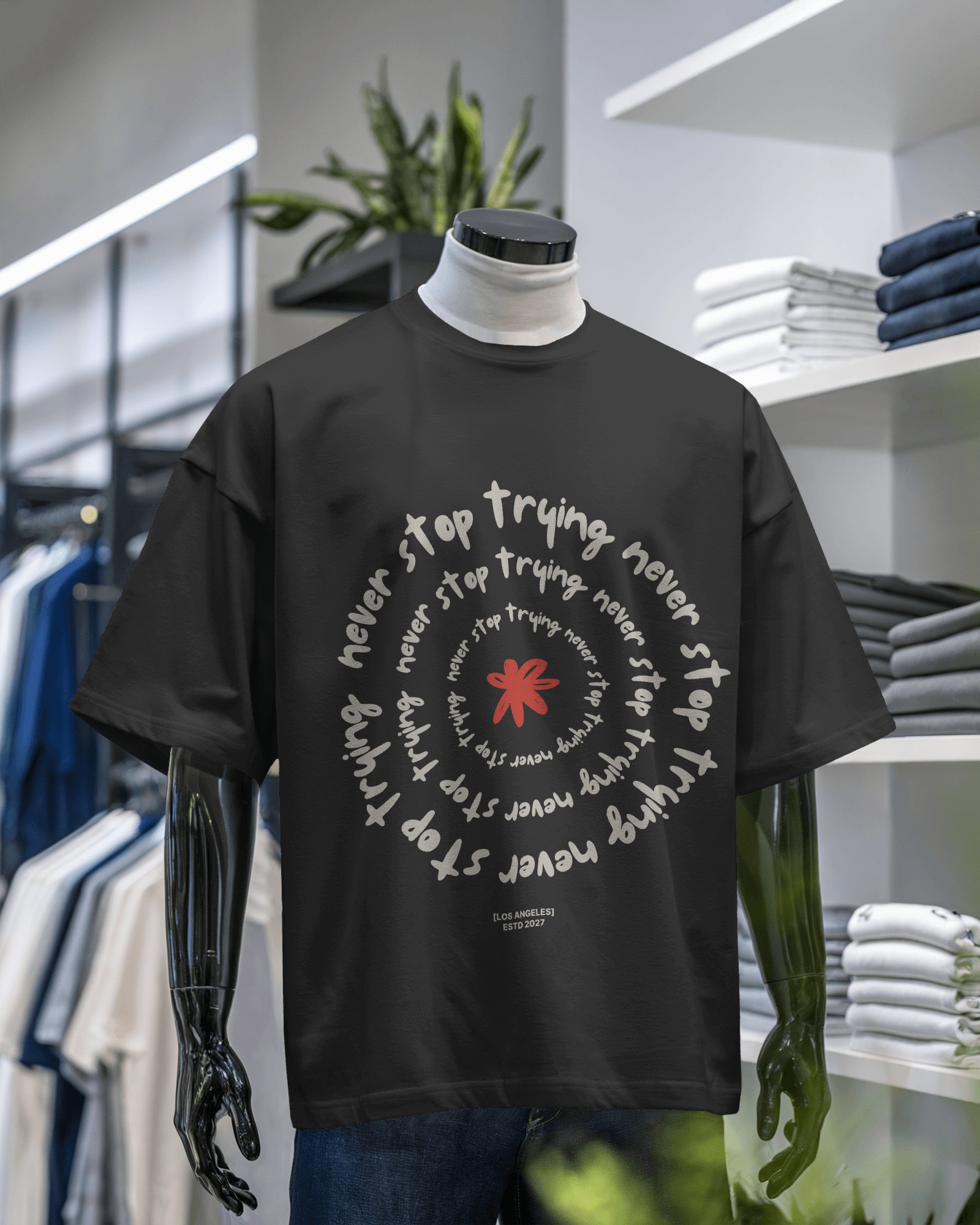 Never Stop Trying T-Shirt – Motivational Streetwear Tee | Black Oversized Unisex Shirt | Graphic Positivity Quote Tee