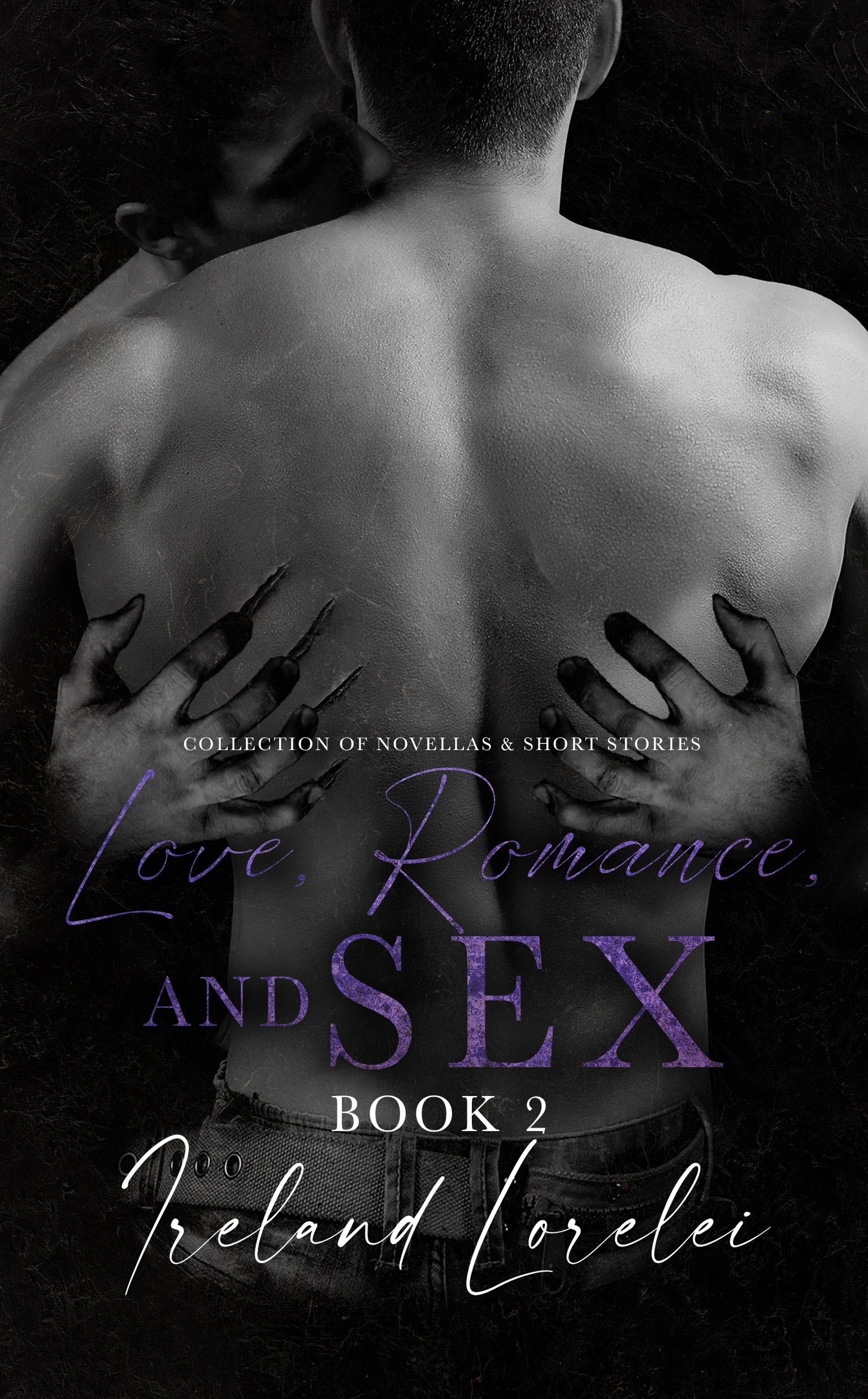Love, Romance, & Sex Book Two