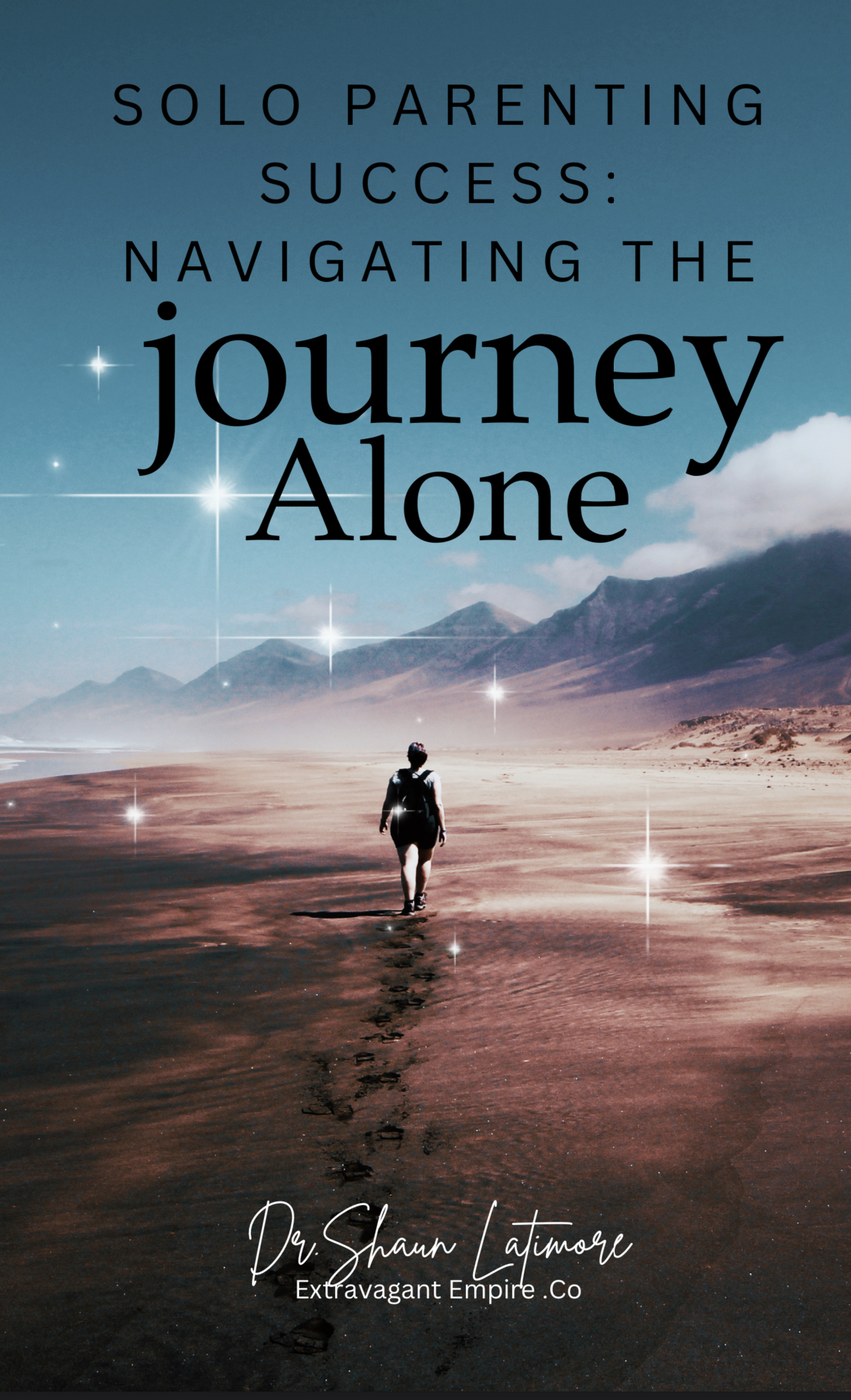 Solo Parenting Success: Navigating The Journey Alone