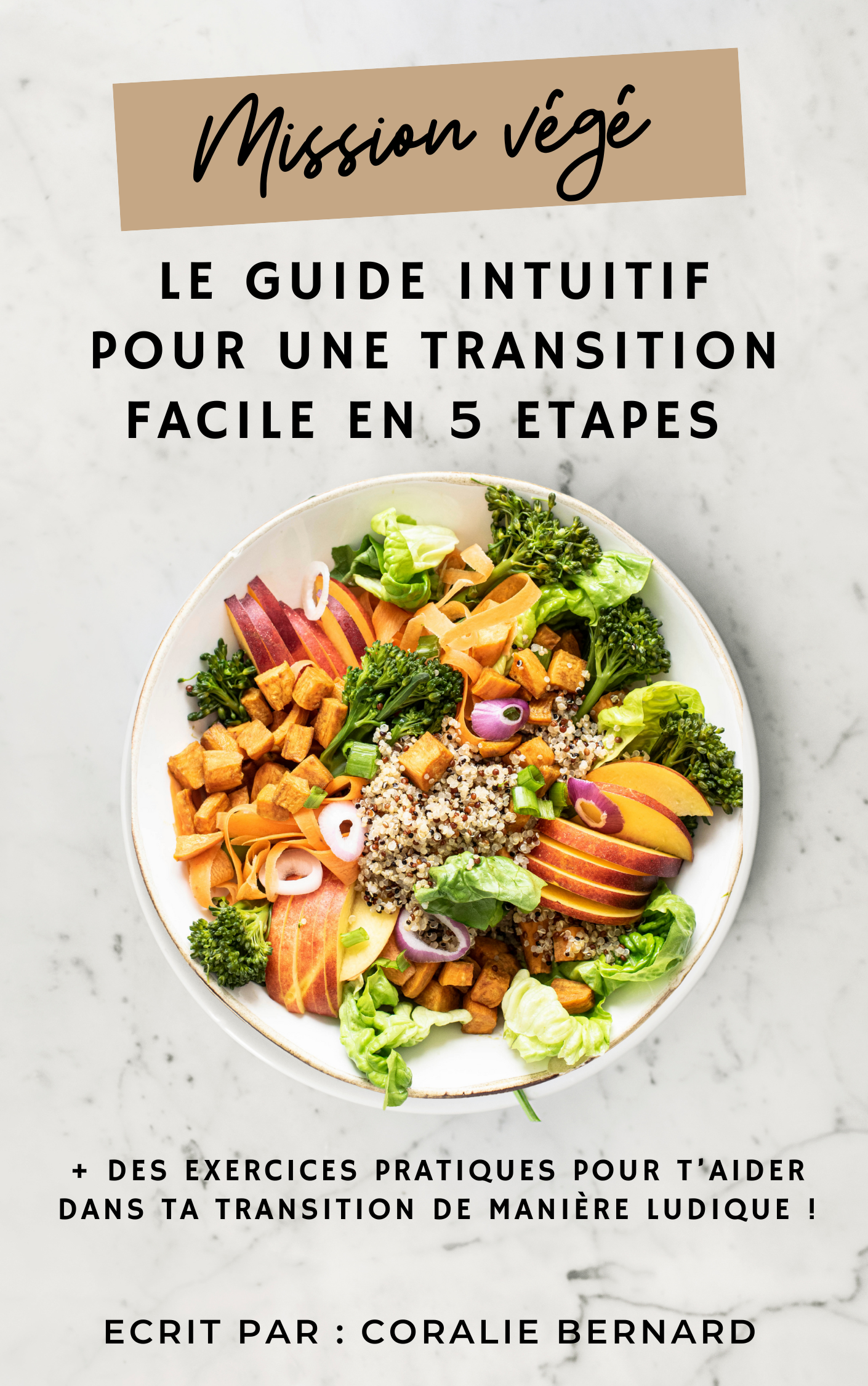 E-book - Végétalise ton alimentation : Le guide intuitif pour une transition facile en 5 étapes ! 