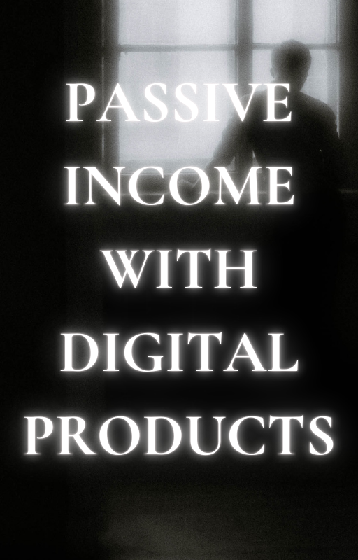 Passive Income with Digital Products