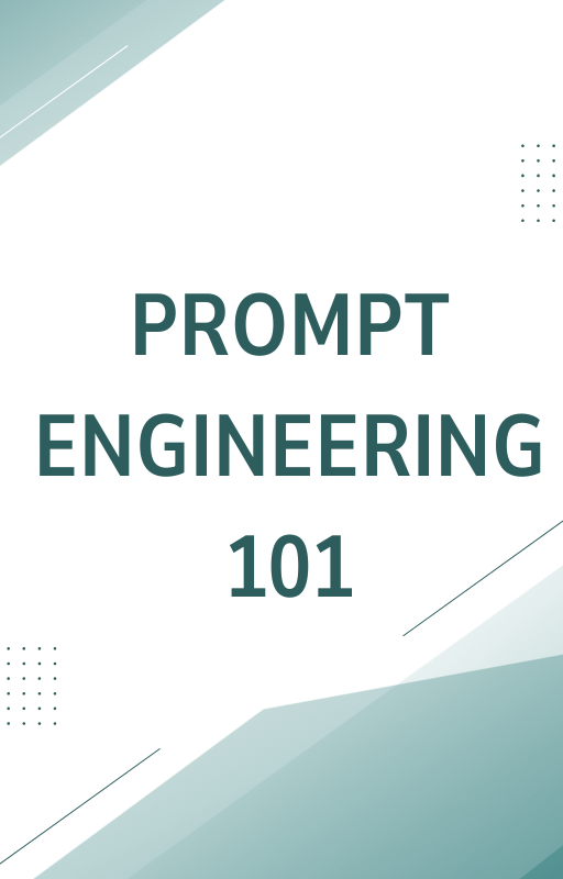Prompt Engineering 101