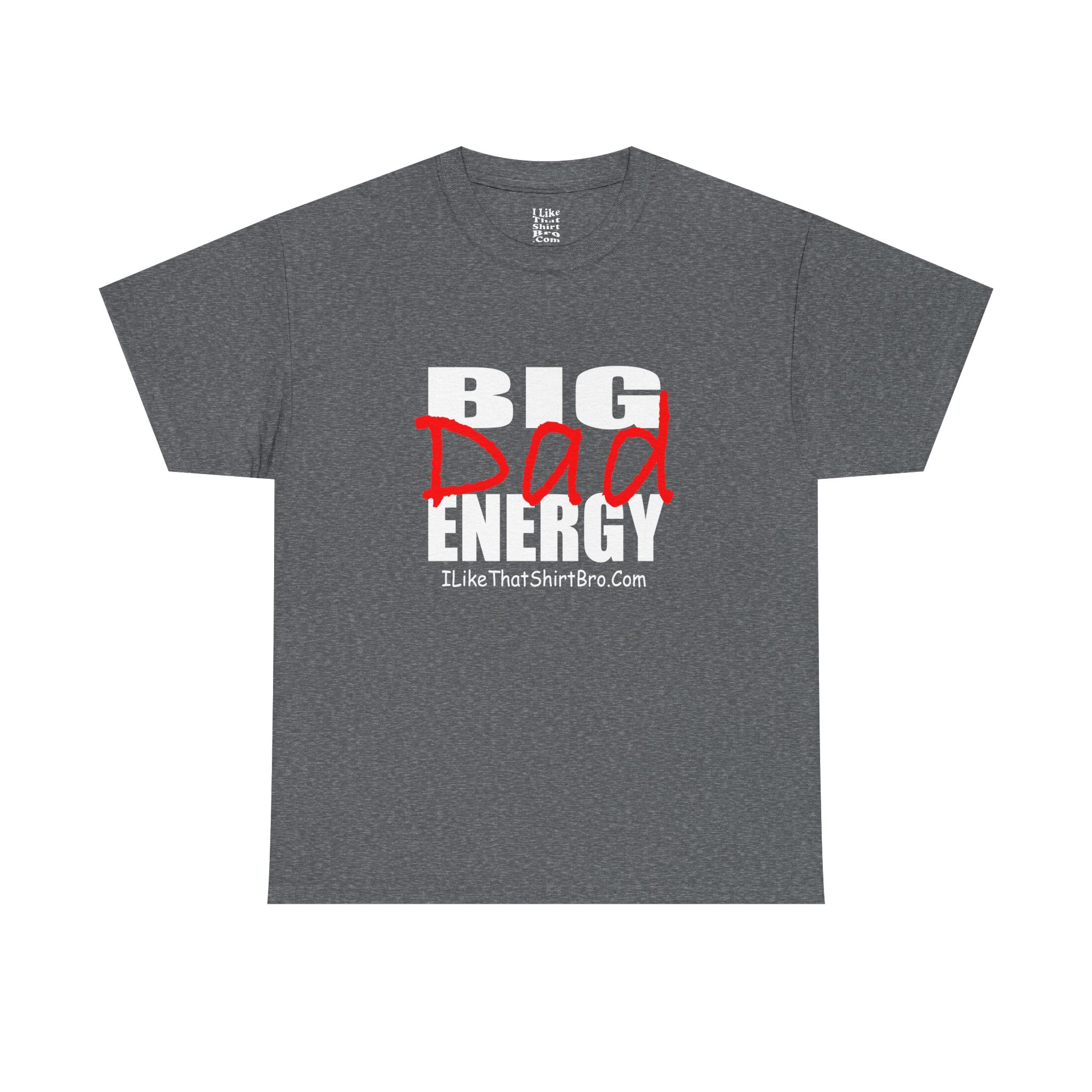 Big Dad Energy T-Shirt