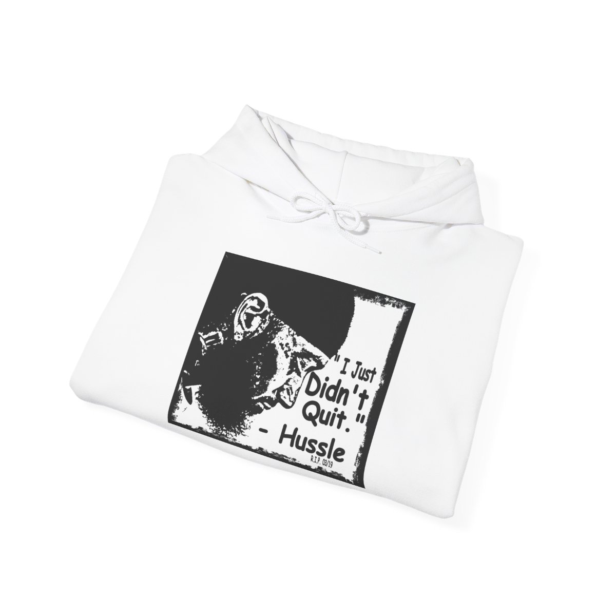 I Just Didn't Quit - Hip Hop Hoodie