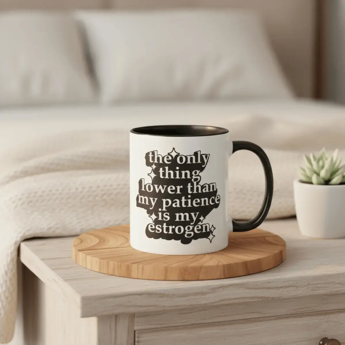 The Only Thing Lower Than My Patience is My Estrogen Mug