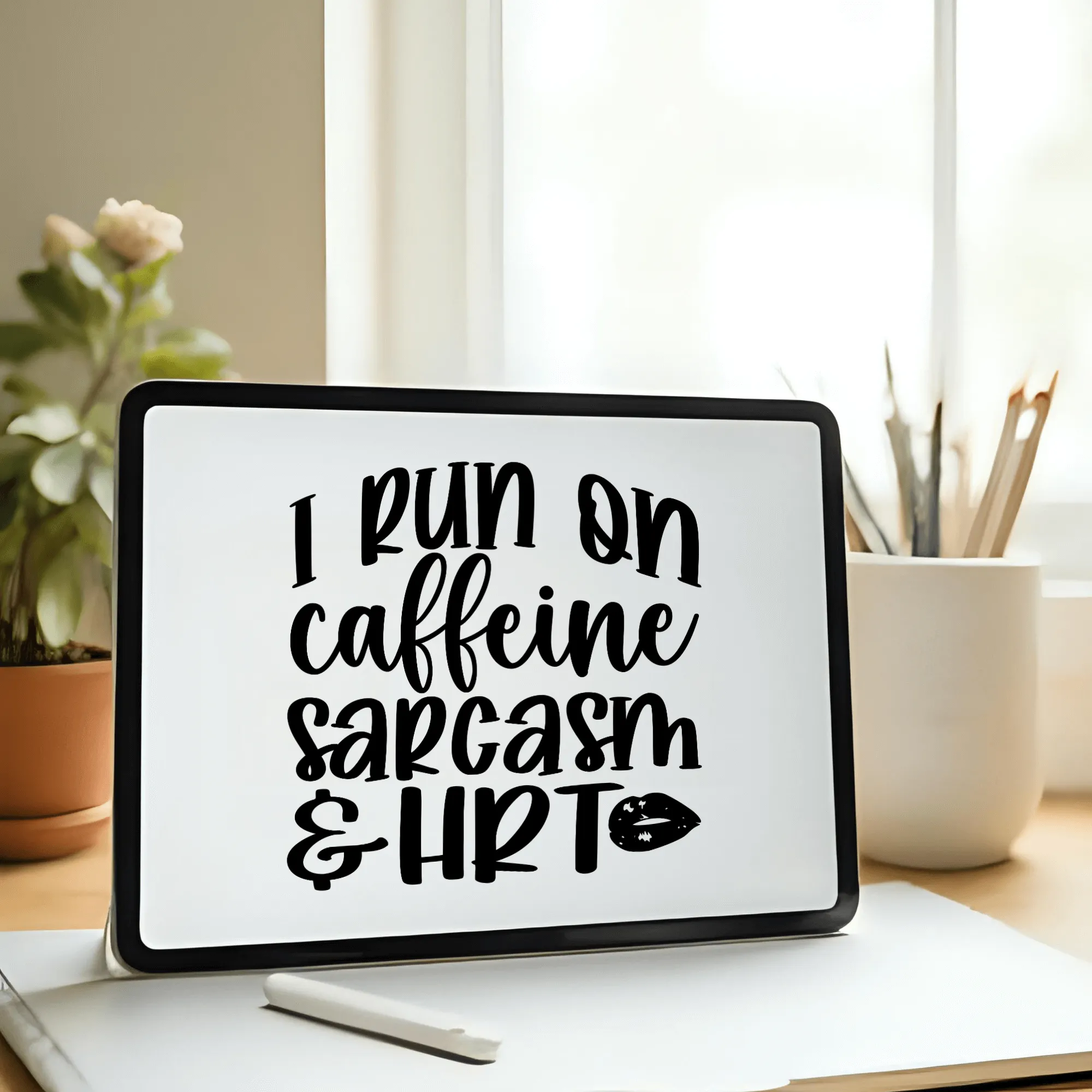 I Run On Caffeine Sarcasm & HRT