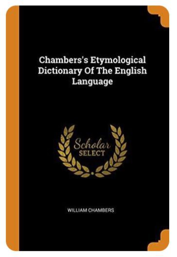 Chamber's Etymological Dictionary of the English Language