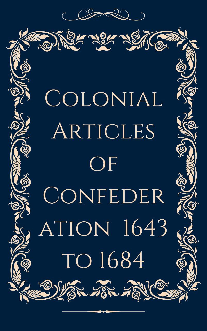 Colonial Articles of Confederation 1643 to 1684