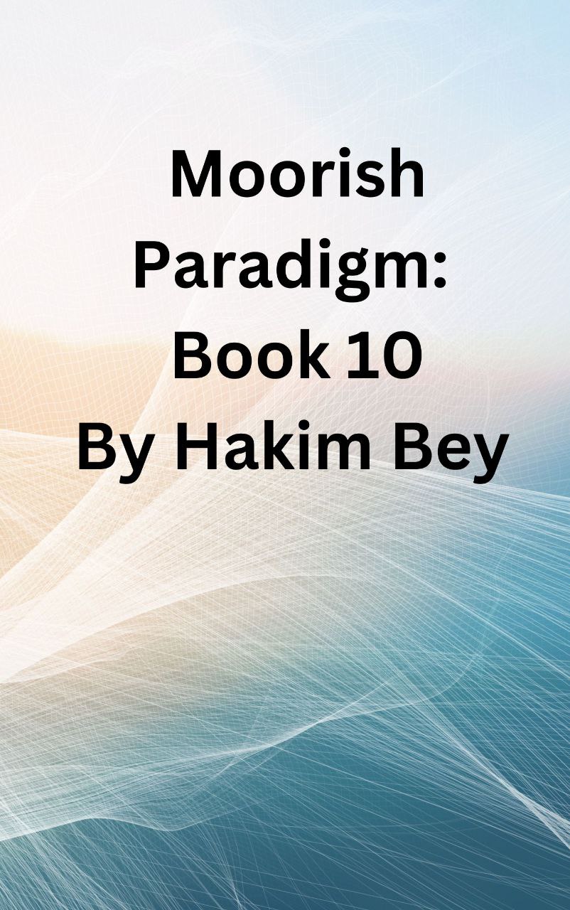Moorish Paradigm: Book 10