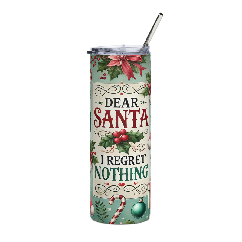 "Dear Santa, I Regret Nothing" Christmas Tumbler - Stainless Steel 20oz