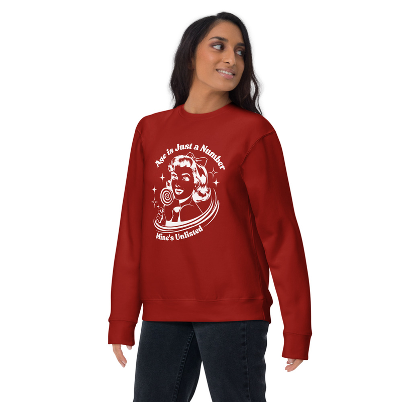 Age is Just a Number, Mine's Unlisted - Premium Sweatshirt