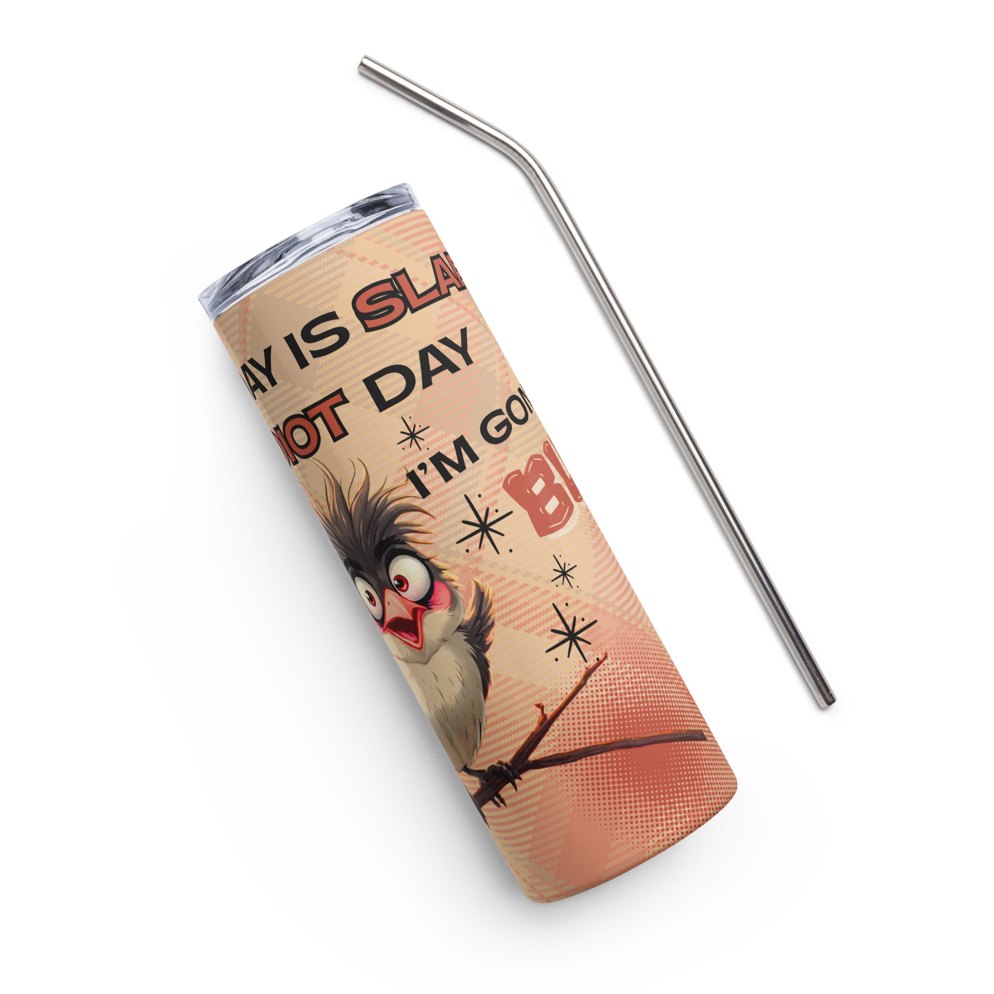 "Today Is Slap an Idiot Day, I'm Gonna Be Busy" Tumbler - Stainless Steel 20oz