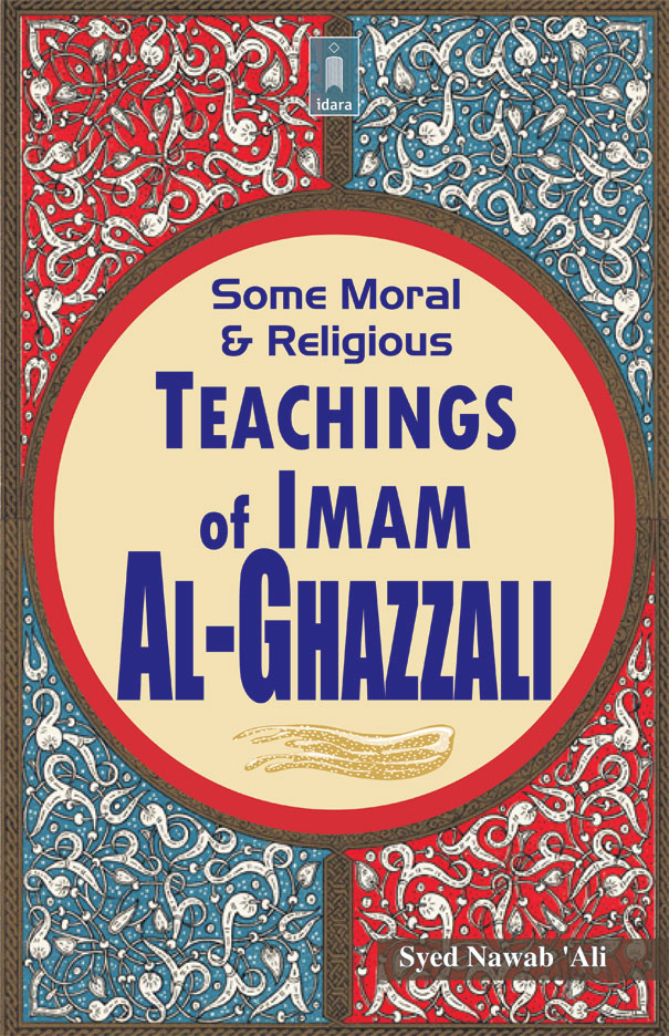 Some Moral and Religious Teachings of Imam Al-Ghazzali