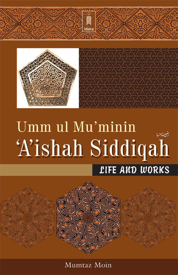 Umm Al Muminin Aishah Siddiqah (Raz) | English