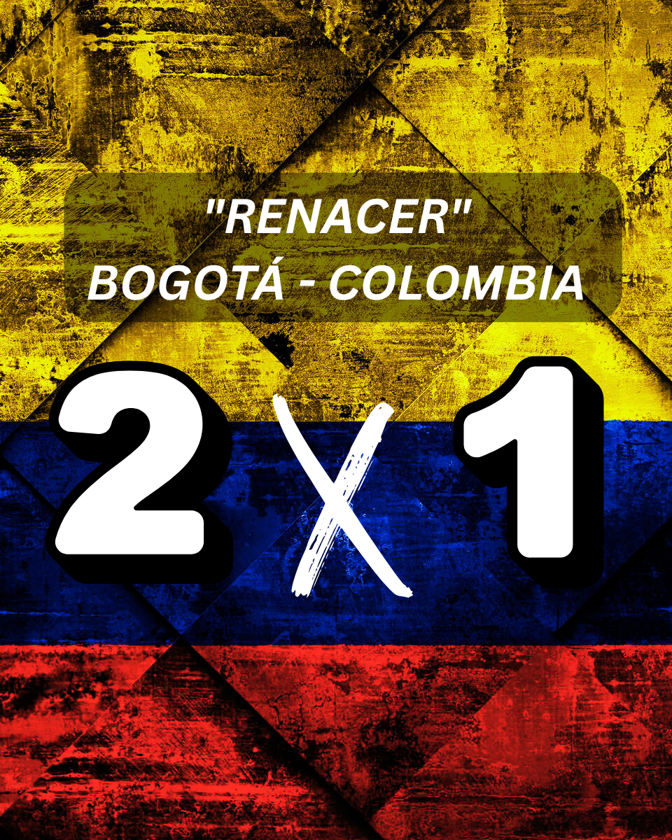 "RENACER"  2x1  Bogotá - Colombia