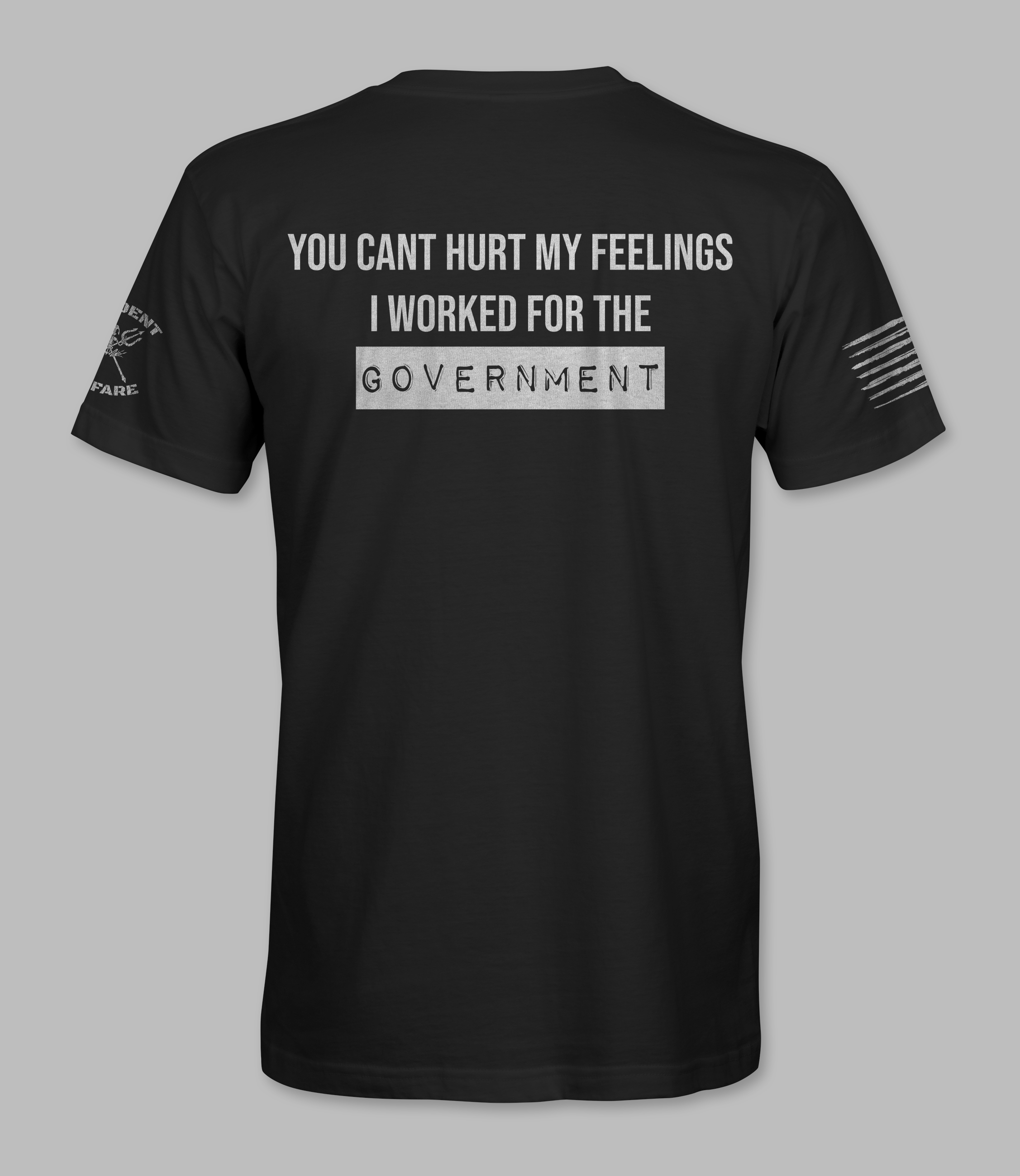 You can't hurt my feelings, I worked for the government
