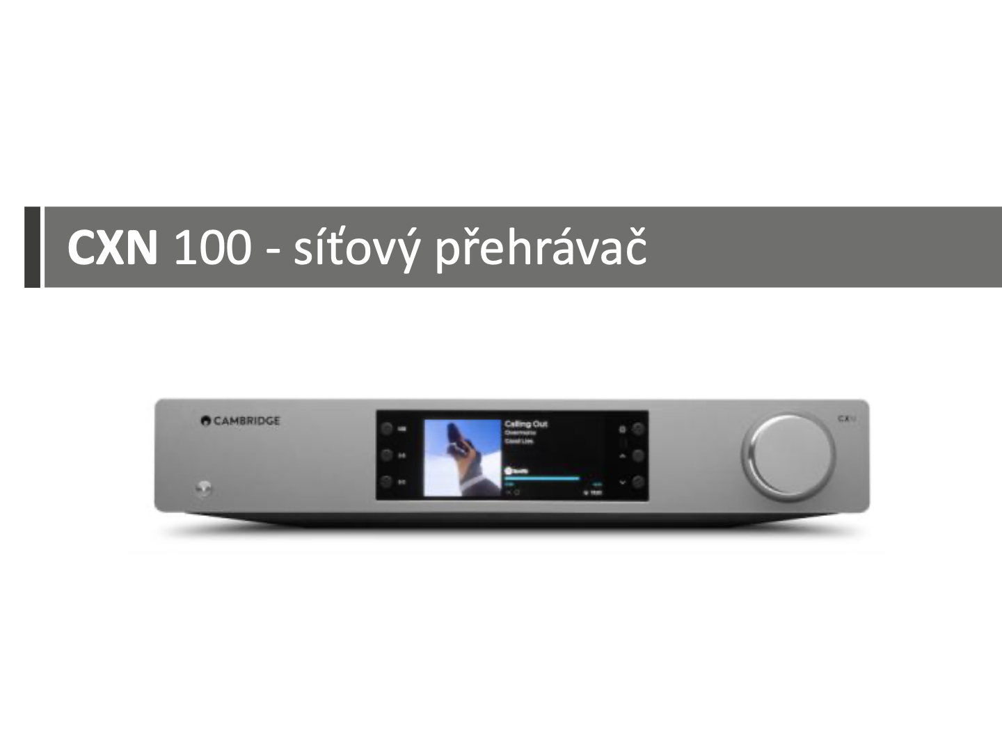 Cambridge CXN 100 Síťový přehrávač