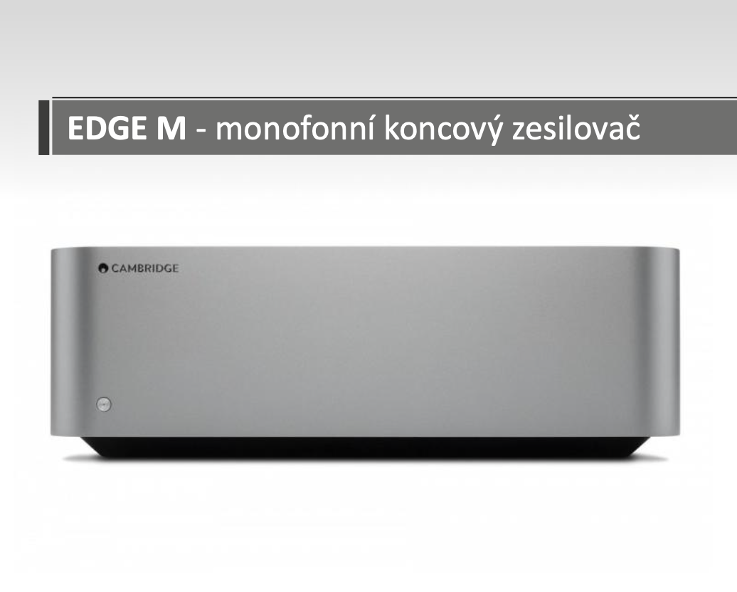 Cambridge Edge M Monofonní koncový zesilovač