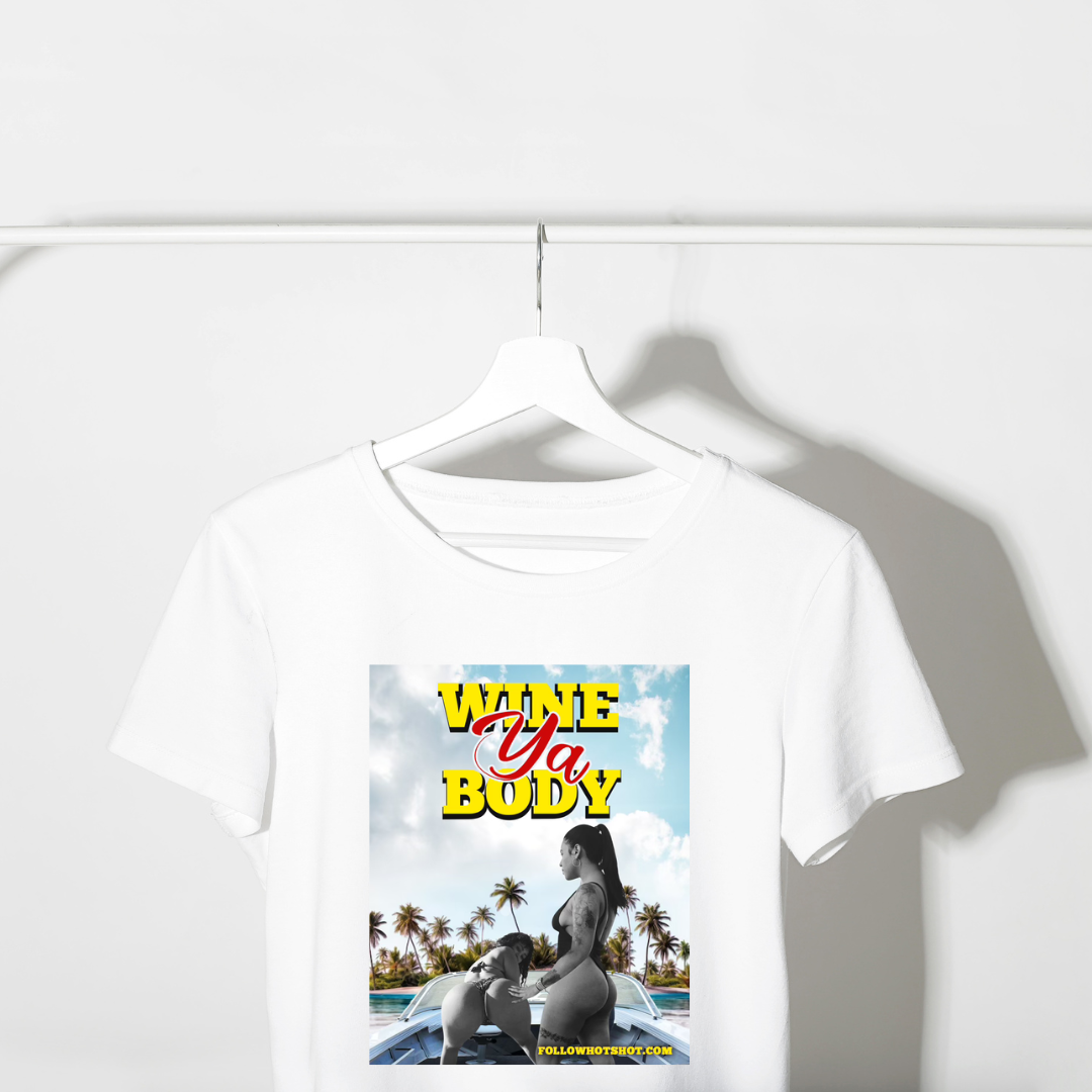 Wine Ya Body T-Shirt 