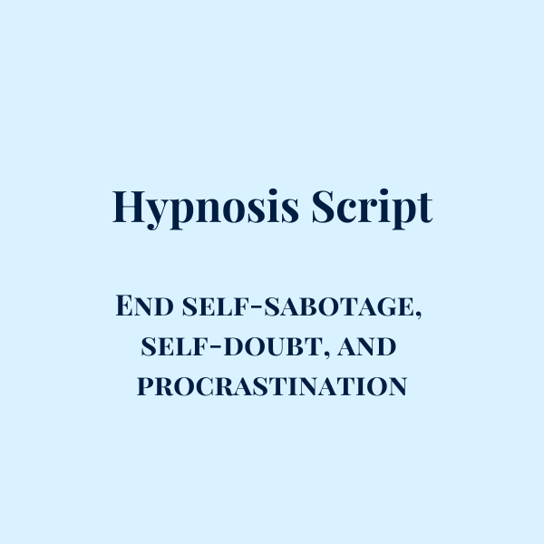 End self-sabotage, self-doubt, and procrastination