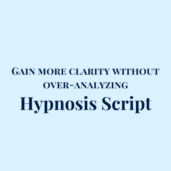 Gain more clarity without over-analyzing