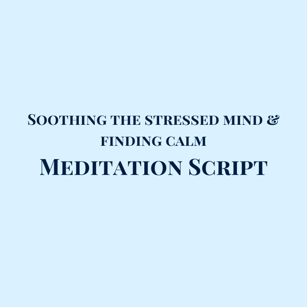Soothing the stressed mind & finding calm