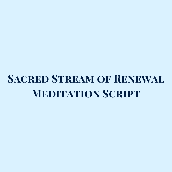 Sacred Stream of Renewal