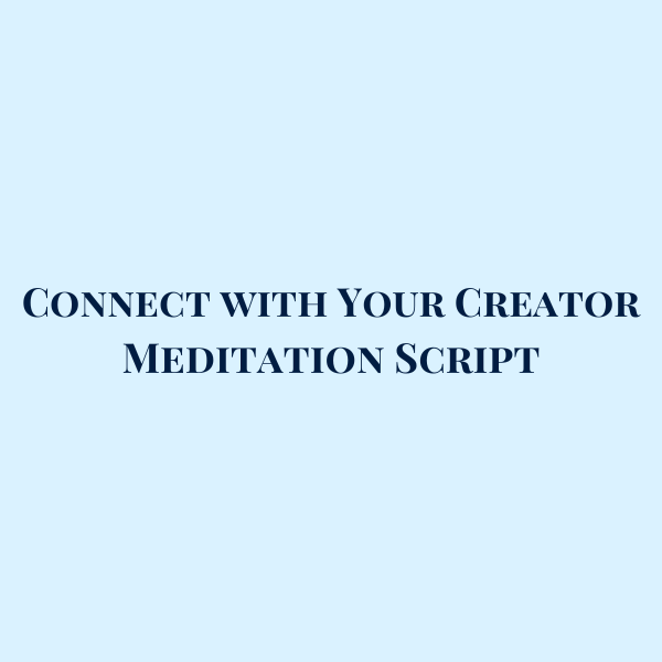 Connect with Your Creator
