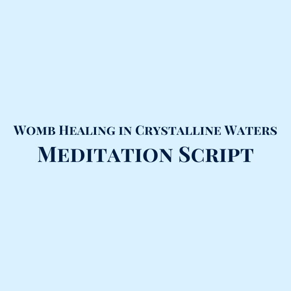 Womb Healing in Crystalline Waters