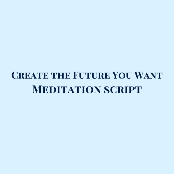 Create the Future You Want 
